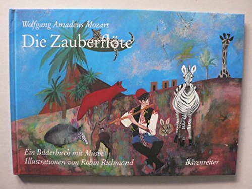 Die Zauberflöte: Die Oper als Bilderbuch mit Musik: Ein Bilderbuch mit Musik von Bärenreiter Verlag Kasseler Großauslieferung